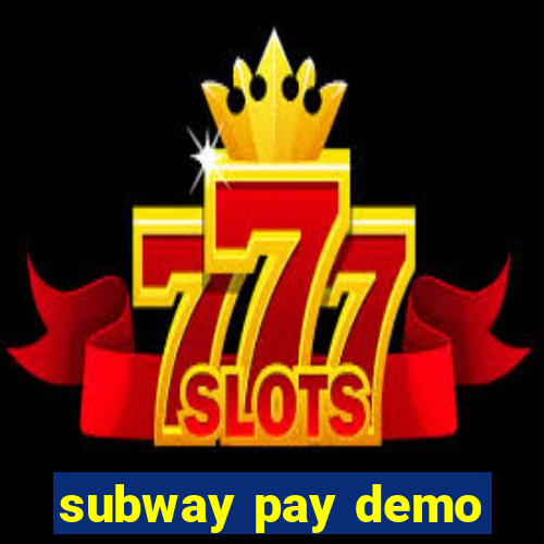 subway pay demo